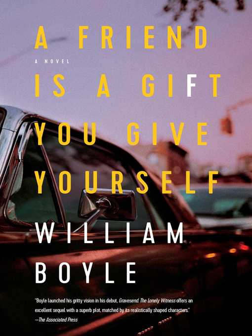 Title details for A Friend Is a Gift You Give Yourself by William Boyle - Available